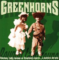 Greenhorns - Rovnou, tady rovnou (2CD Set)  Disc 1